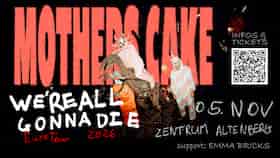 Mother's Cake (AT) - Support: Emma Bricks Konzert Zentrum Altenberg Oberhausen 2026