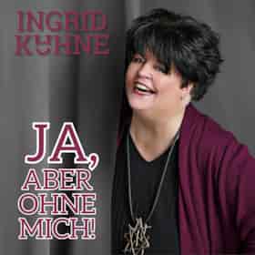 Ingrid Kühne - Ja, aber ohne mich! Aufführung RuhrHOCHdeutsch Spiegelzelt Dortmund 2027