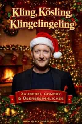 Marcel Kösling - Kling, Kösling, Klingelingeling. Zauberei, Comedy und Überbesinnliches gösteri Senftöpfchen-Theater Köln 2027