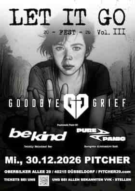 LET IT GO FEST 2026 - VOL. III - GOODBYE GRIEF + BE KIND + PURE PANIC Konzert Pitcher Rock'n'Roll Headquarter Düsseldorf 2026