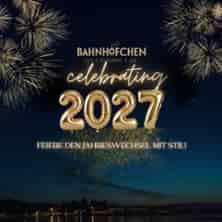 CELEBRATING 2027 inkl. Galabuffet, Getränkepauscha (6Std.), DJ Teddy-O konser Bahnhöfchen Bonn 2026