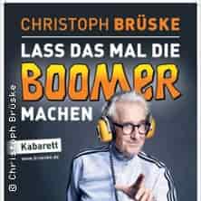 Christoph Brüske - Lass das mal die Boomer machen gösteri Stratmanns Theater im Europahaus Essen 2027