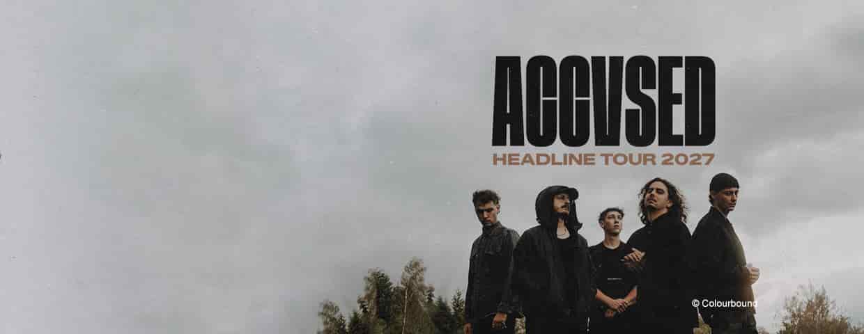 Accvsed - Headline Tour 2027 Konzert Matrix Bochum 2027