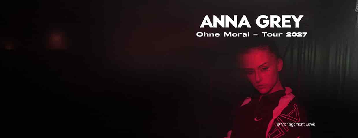 Anna Grey - Ohne Moral Tour 2027 konser Die Kantine Köln 2027