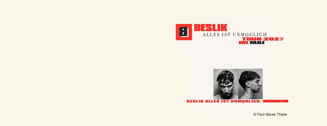 beslik - ALLES IST UNMÖGLICH TOUR 2027 Konzert Club Volta Köln 2027