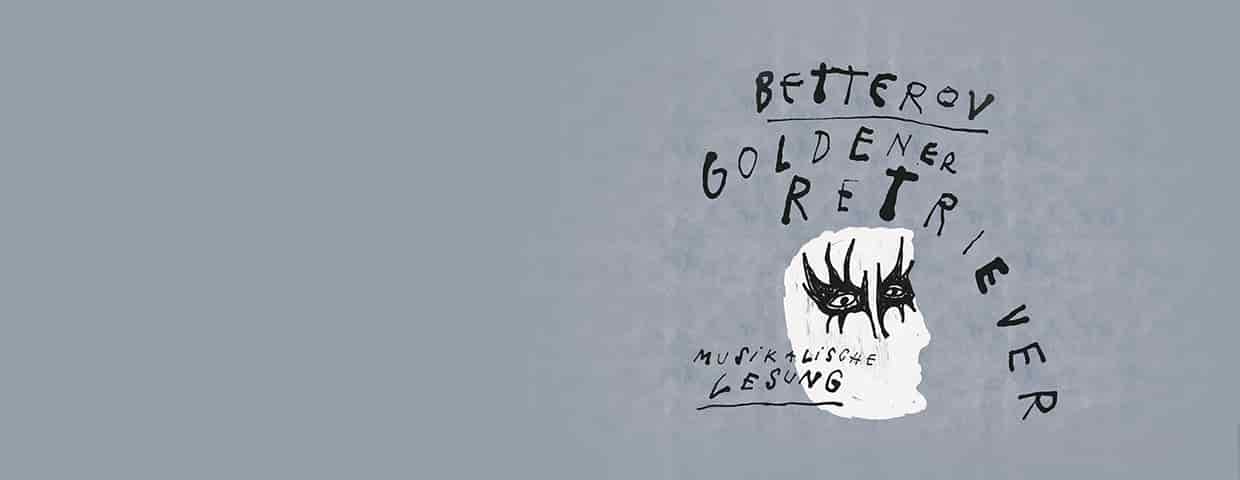 Betterov - Goldener Retriever - Musikalische Lesung konser Kulturkirche Köln 2027