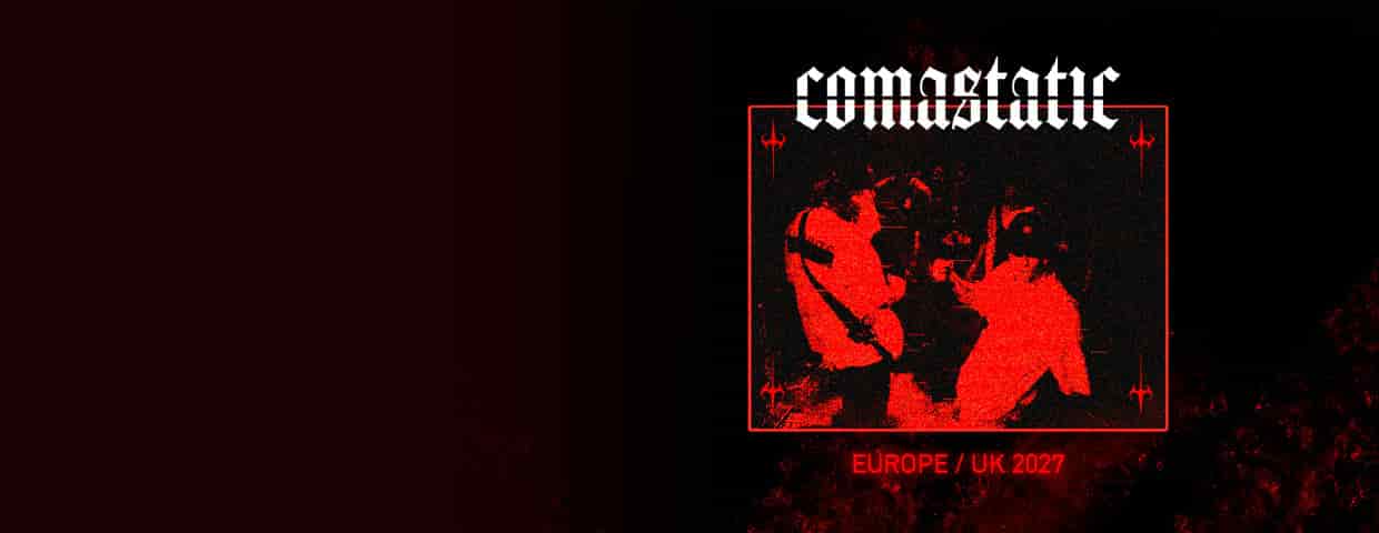 Comastatic - Europe / UK 2027 Konzert MTC Cologne Köln 2027