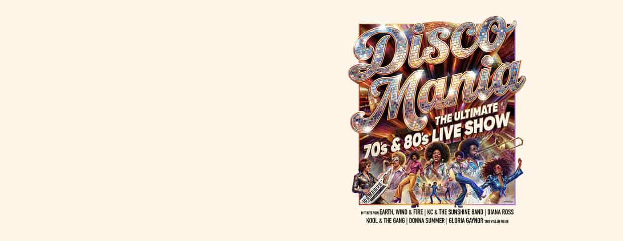 DISCO MANIA - Die ultimative Live-Show der 70er und 80er Jahre Konzert Metronom Theater Oberhausen 2027