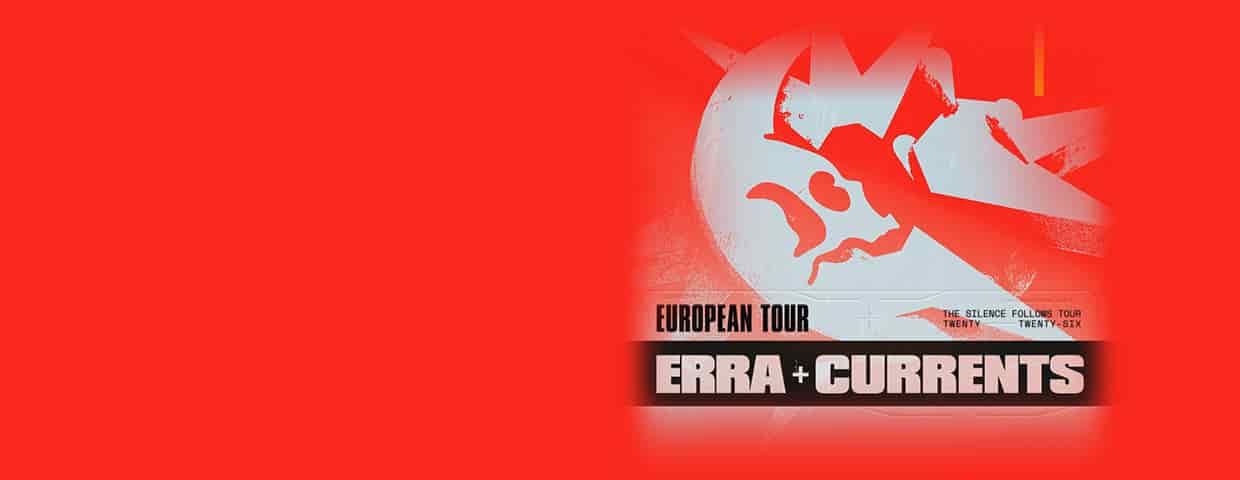 ERRA + CURRENTS - The Silence Follows Tour Konzert Carlswerk Victoria Köln 2026