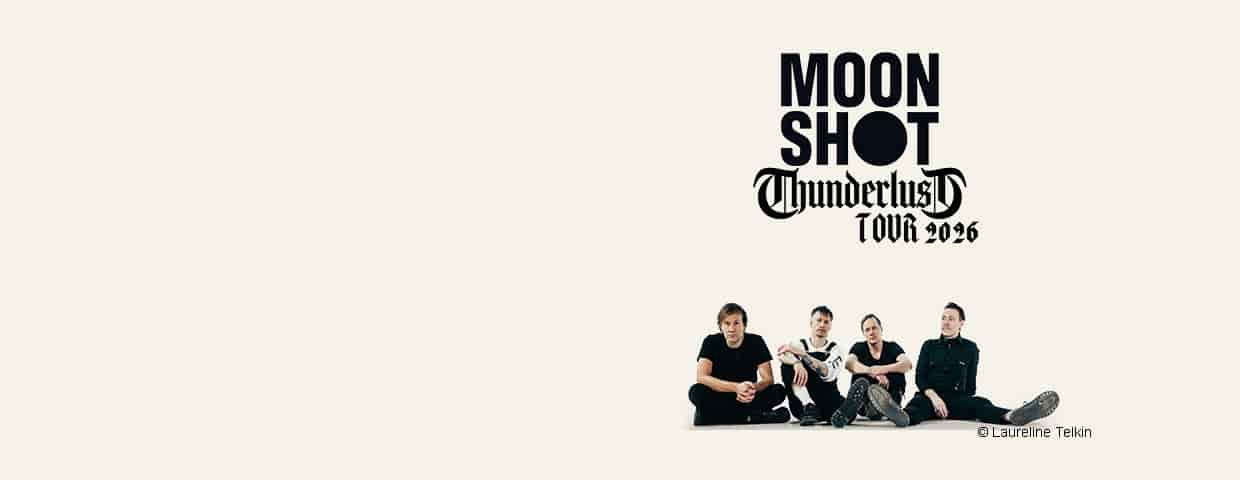 Moon Shot - Thunderlust Tour 2026 Konzert Matrix Bochum 2026