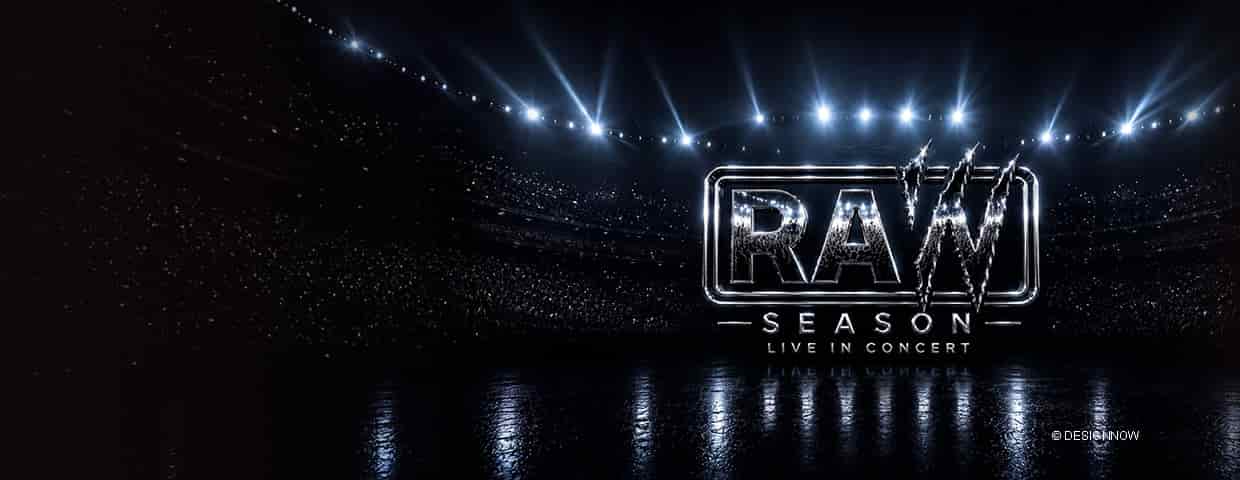 RAW Season - Live in Concert Konzert Turbinenhalle Oberhausen 2026