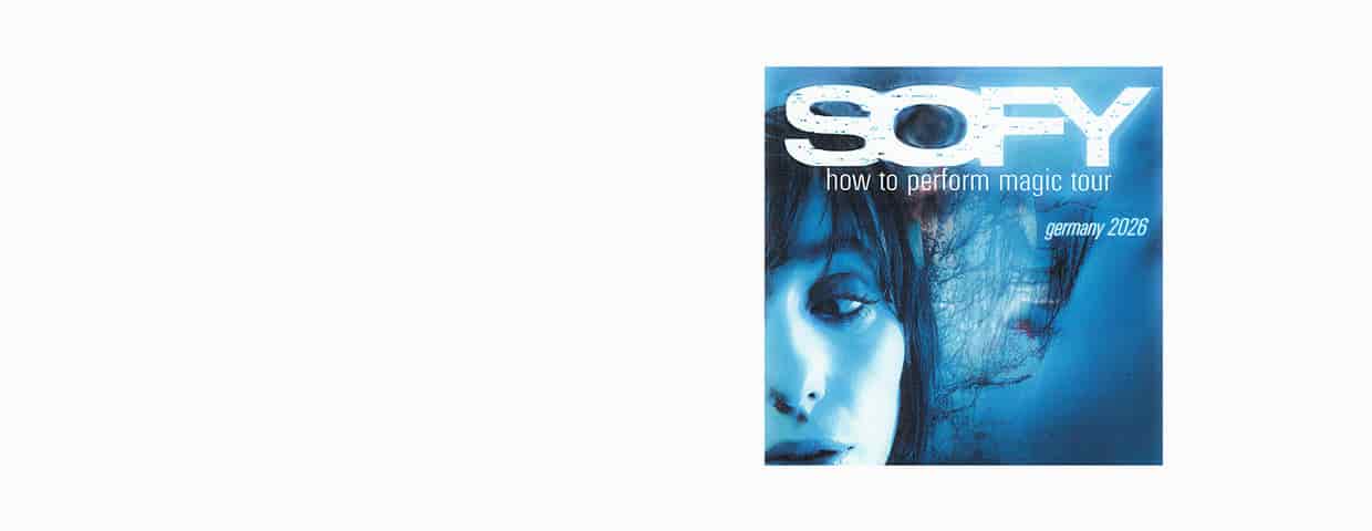 SOFY - How to Perform Magic - Tour Konzert Helios 37 Köln 2026
