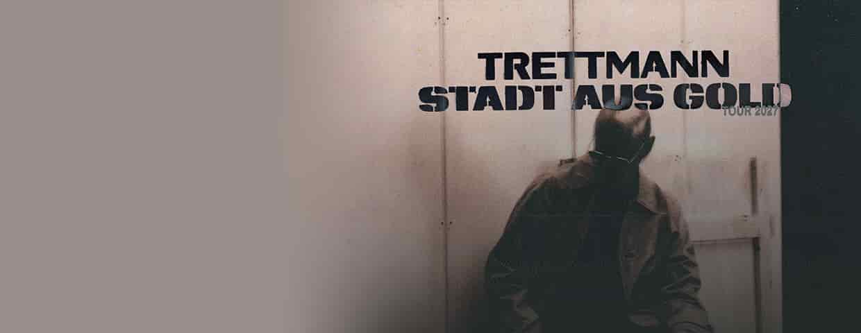 TRETTMANN - Stadt aus Gold Konzert Palladium Köln 2027