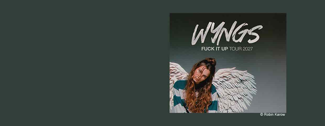 WYNGS - Fuck It Up Tour 2027 concert YUCA Köln 2027