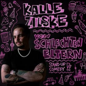 Kalle Zilske - Von schlechten Eltern