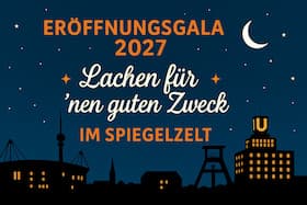 Eröffnungsgala 2027 - Lachen für 'nen guten Zweck Aufführung RuhrHOCHdeutsch Spiegelzelt Dortmund 2027