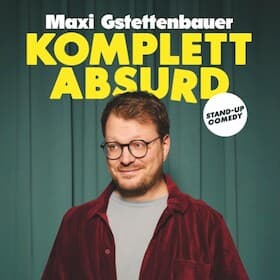 Maxi Gstettenbauer - Komplett absurd