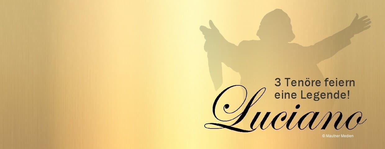 Luciano - 3 Tenöre feiern eine Legende