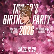 Just Taylor Birthday Special Konzert Live Music Hall Köln 2026