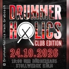 Drummerholics Club Edition Konzert Bürgerhaus Stollwerck Köln 2026