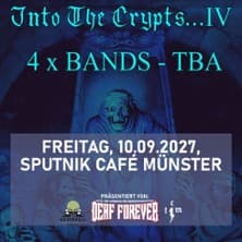 Into The Crypts...IV Konzert Sputnikhalle Münster 2027