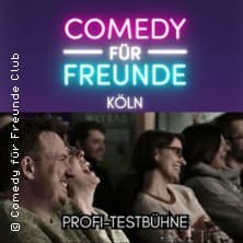Comedy für Freunde - Stand-Up Testbühne Aufführung Comedy für Freunde Club Köln 2026