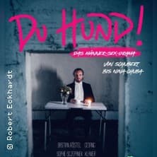 ...Du HUND! - Das Männer-Sex-Drama Konzert Best-of-Cologne Köln 2026
