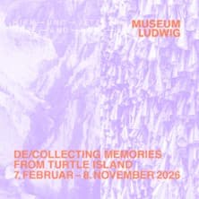 HIER UND JETZT - De/Collecting Memories from Turtle Island Veranstaltung Museum Ludwig Köln 2026
