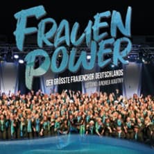 FRAUENPOWER - Der größte Frauenchor Deutschlands