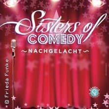 Sisters of Comedy - Nachgelacht Aufführung Bürgerhaus Stollwerck Köln 2026