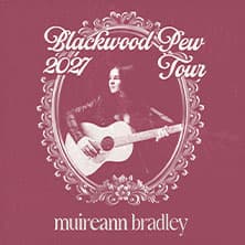 Muireann Bradley - Blackwood Pew Tour 2027